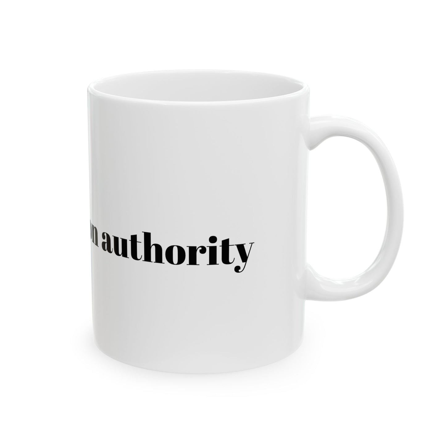 Question Authority Ceramic Mug - 11oz & 15oz