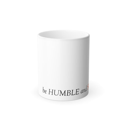 Color Morphing Mug - Be Humble and Shout | Ideal Gift for Adventure Lovers