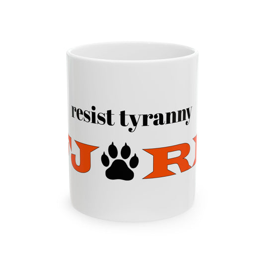 Resist Tyranny Ceramic Mug - Essential Protest 11oz Coffee Cup